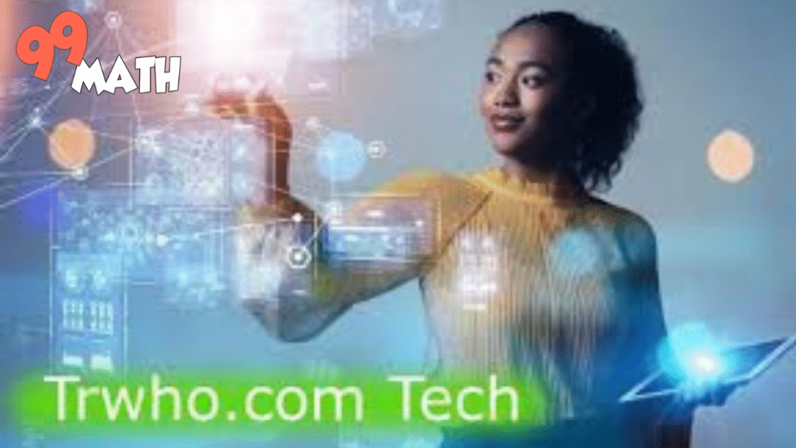 trwho.com Tech: Your Gateway to the Future of Technology